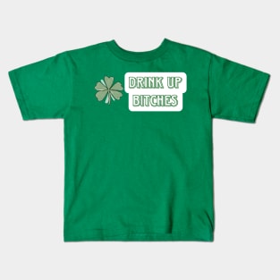 Drink Up Bitches St Patricks Day Kids T-Shirt